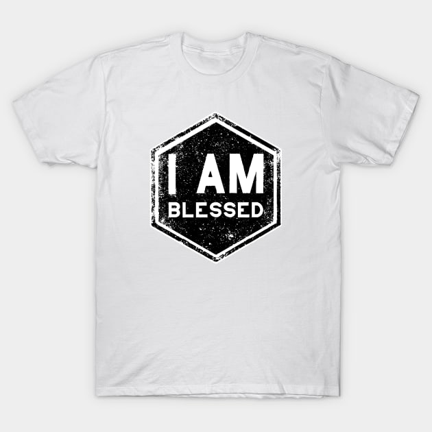 I AM Blessed - Affirmation - Black T-Shirt by hector2ortega